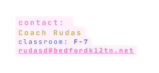 contact Coach Rudas classroom F 7 rudasd bedfordk12tn net